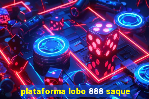 plataforma lobo 888 saque